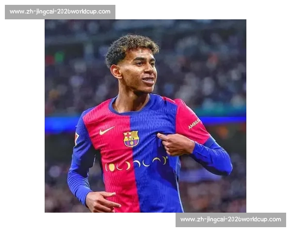 德拉富恩特钦点亚马尔为传奇：足球天赋与谦逊品格并重